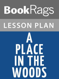 Title: A Place in the Woods Lesson Plans, Author: BookRags