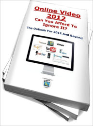 Title: Online Video 2012: The Outlook For 2012 And Beyond! Find Out What The Trends And Predictions Will Be! AAA+++, Author: Bdp