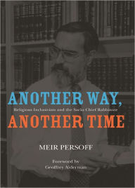 Title: Another Way, Another Time: Religious Inclusivism and the Sacks Chief Rabbinate, Author: Meir Persoff