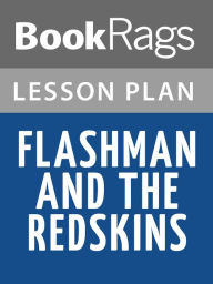 Title: Flashman and the Redskins Lesson Plans, Author: BookRags