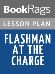 Title: Flashman at the Charge Lesson Plans, Author: BookRags