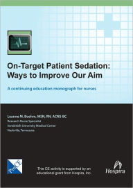 Title: On-Target Patient Sedation: Ways to Improve Out Aim, Author: Leanne Boehm