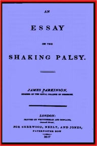 Title: An Essay on the Shaking Palsy, Author: JAMES PARKINSON