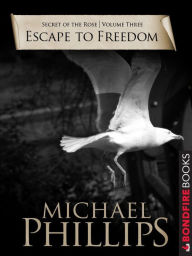 Title: Escape to Freedom, Author: Michael Phillips