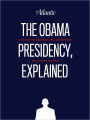 The Obama Presidency, Explained