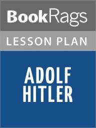 Title: Adolf Hitler Lesson Plans, Author: BookRags