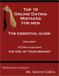 Title: Top 10 Mistakes Online Dating for Men, Author: Desiree' Collins