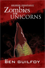 Title: Weirdo Company: Zombies vs Unicorns, Author: Ben Guilfoy