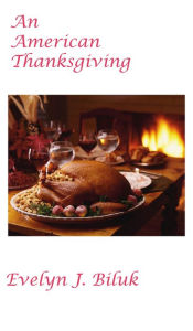 Title: An American Thanksgiving, Author: Evelyn J. Biluk