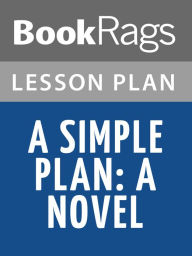 Title: A Simple Plan: A Novel Lesson Plans, Author: BookRags