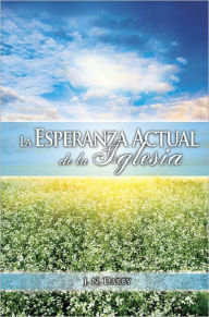 Title: La esperanza actual de la iglesia, Author: J. N. Darby