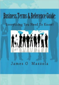 Title: Business Terms & Reference Guide:, Author: James Mazzola