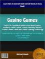 Casino Games: With This Top-Rated Guide Learn About Casino Roulette, Online Casino, Casino Gambling Secrets, Casino Games Online and Casino Gaming Technology