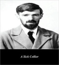 Title: A Sick Collier (Illustrated), Author: D. H. Lawrence