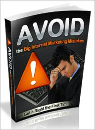 Title: Avoid The Big Internet Marketing Mistakes: Things to avoid while formulating your internet marketing campaign! AAA+++, Author: Bdp