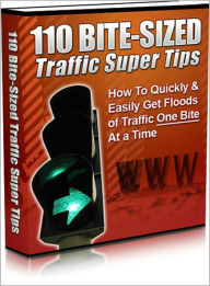 Title: 110 Bite-Sized Traffic Super Tips - Discover How You Can Quickly & Easily Get MORE Traffic Using Any of These 110 'Bite-Sized' Traffic Tactics You Can Use Right Now... GUARANTEED! AAA+++, Author: Bdp