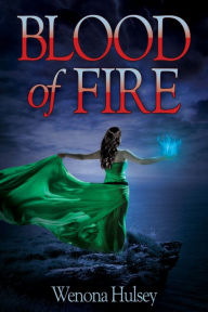 Title: Blood Of Fire, Author: Wenona Hulsey