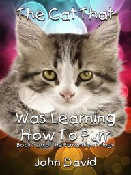 Title: The Cat That Was Learning How To Purr, Author: John David