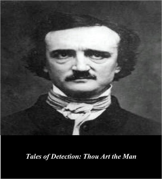 Edgar Allan Poe's Tales of Detection: Thou Art the Man (Illustrated) by ...