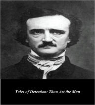 Title: Edgar Allan Poe's Tales of Detection: Thou Art the Man (Illustrated), Author: Edgar Allan Poe