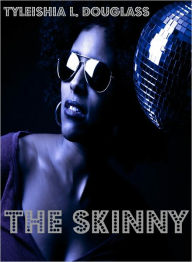 Title: The Skinny, Author: TyLeishia Douglass