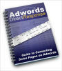 Adwords Direct Response PPC Guide - Phase 1: Setting up Profitable Adwords Campaigns and Converting your front-end Sales Pages with “Cold” Adwords Traffic! (Brand New) AAA+++