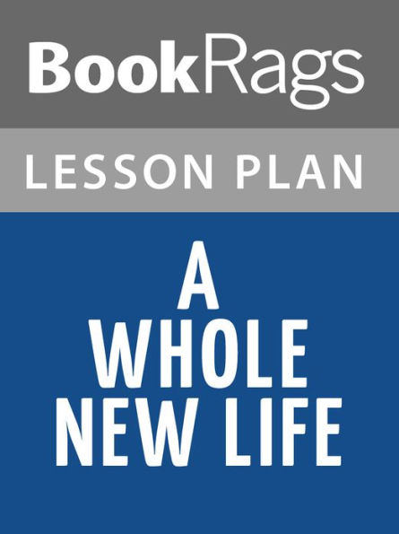 A Whole New Life Lesson Plans
