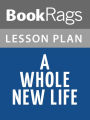 A Whole New Life Lesson Plans