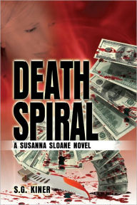 Title: Death Spiral, Author: S. G. Kiner