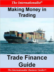 Title: Making Money in Trading: Trade Finance Guide, Author: Patrick Nee