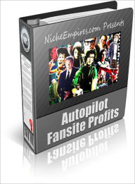 Title: Autopilot Fansite Profits: Learn How To Set Up An Autopilot Affiliate Revenue Stream By Creating Simple Celebrity Fansites! (Brand New) AAA+++, Author: Bdp