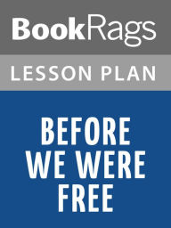 Title: Before We Were Free Lesson Plans, Author: BookRags