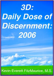 Title: 3D: Daily Dose of Discernment: 2006, Author: Kevin FitzMaurice