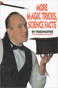 Title: More Magic Tricks, Science Facts, Author: Robert Friedhoffer