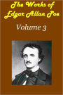 The Works of Edgar Allen Poe Volume 3