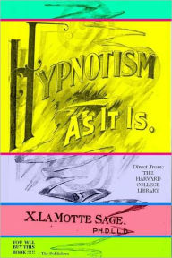 Title: HYPNOTISM, As It Is, Author: X. LA MOTTE SAGE