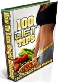 Title: Healthy Living eBook - 100 Diet Tips - Build muscles while you are on a diet..., Author: Self Improvement