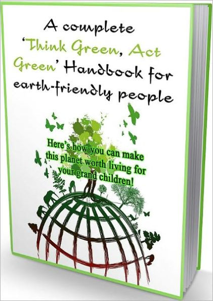 Best Consumer Guides eBook on A Comple - All Game For Green Living?te ‘Think Green, Act Green’ Handbook for Earth-friendly People