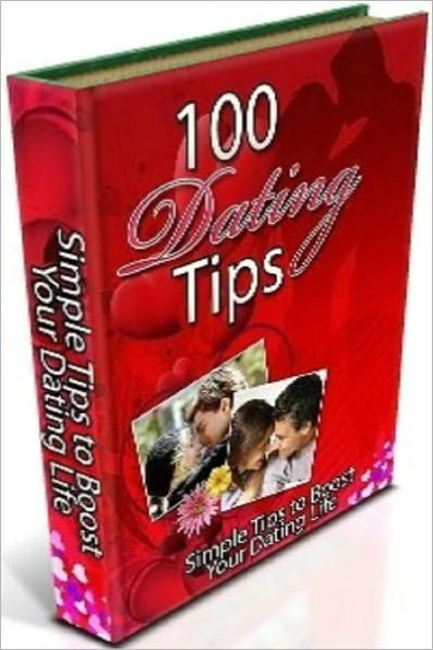 Best 100 Dating Tips eBook - Utilize These Tips to Build Long Lasting Relationships!