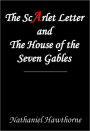 The Scarlet Letter and The House of the Seven Gables