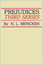 PREJUDICES, Third Series