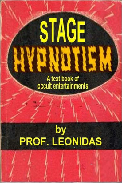 STAGE HYPNOTISM, A Text Book Of Occult Entertainments