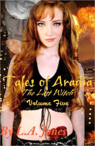 Title: Tales of Aradia The Last Witch Volume 5, Author: L. A. Jones