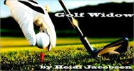 Title: Golf Widow, Author: heidi jacobsen