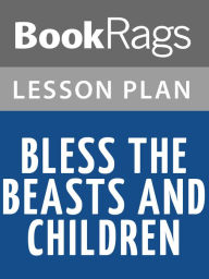 Title: Bless the Beasts and Children Lesson Plans, Author: BookRags