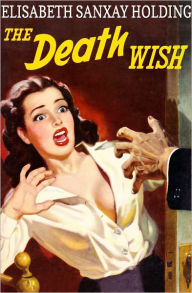 Title: The Death Wish, Author: Elisabeth Sanxay Holding