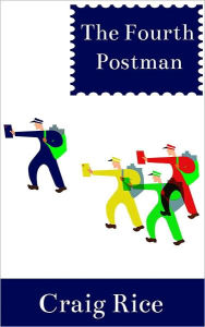 Title: The Fourth Postman, Author: Craig Rice