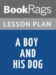 Title: A Boy and His Dog Lesson Plans, Author: BookRags