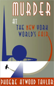 Title: Murder At the New York World's Fair, Author: Phoebe Atwood Taylor