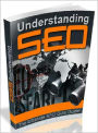 Understanding SEO: The Ultimate SEO Guru Guide! Make The Most Of The Internet Platform And Take Maximum Advantage Of The Latest Web Technologies! AAA+++